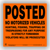 Posted No Motorized Vehicles Hunting Fishing Trapping Or Trespassing Strictly Forbidden Aluminum Sign